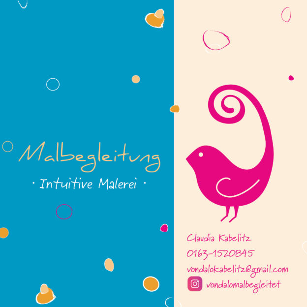 Eine kreativ gestaltete Visitenkarte zeigt einen künstlerisch gemalten Vogel. Daneben steht: "Malbegleitung - Intuitive Malerei" und "Claudia Kabelitz, 0177-12345678, vondakabelitz@gmail.com, Instagram: vondamalbegleitet"